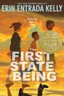 Erin Entrada Kelly: The First State of Being, Buch