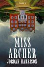 "MISS ARCHER", "JORDAN HARRISON", "A NOVEL". Ein rotes Herrenhaus steht auf dem Kopf über stürmischen Wolken.