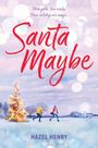 Hazel Henry: Santa Maybe, Buch
