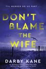 Oben steht: "'TIL MURDER DO US PART..." Darunter groß: "DON'T BLAME THE WIFE". Unten "DARBY KANE". Küstenlandschaft mit Möwen.