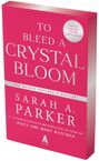 Sarah A Parker: To Bleed a Crystal Bloom, Buch