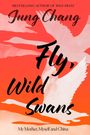 Text: "Fly, Wild Swans" von Jung Chang. "My Mother, Myself and China". Weiße Schwäne auf rotem Hintergrund.