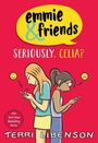 „emmie & friends. SERIOUSLY, CELIA? Terri Libenson.“ Zwei Mädchen mit Handys, eines frustriert, eines neutral.