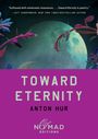 Anton Hur: Toward Eternity (Nomad Edition), Buch