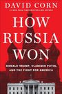 David Corn: How Russia Won, Buch