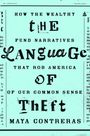"HOW THE WEALTHY FUND NARRATIVES THE LANGUAGE OF THEFT THAT ROB AMERICA OF OUR COMMON SENSE" - Maya Contreras. Hellblauer Hintergrund.
