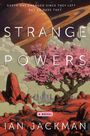 "Earth has changed since they left ... but so have they. STRANGE POWERS. Ian Jackman, A Novel." Sci-Fi Illustration.