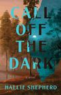 Hallie Shepherd: Call Off the Dark, Buch