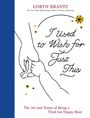 "I Used to Wish for Just This" in eleganter Schrift, Zeichnung einer Erwachsenen- und Kinderhand. Autor: Loryn Brantz.