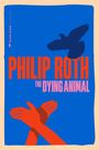 Text: "PHILIP ROTH THE DYING ANIMAL." Illustration: Rote Hände formen eine Taube auf blauem Hintergrund.