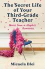 Micaela Blei: The Secret Life of Your Third-Grade Teacher, Buch