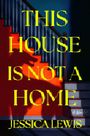Text: "THIS HOUSE IS NOT A HOME", "JESSICA LEWIS". Illustration eines Treppenhauses mit Schatten eines Wolfes.