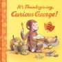H A Rey: It's Thanksgiving, Curious George!, Buch