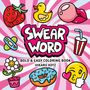 Hikaru Kotz: Swear Word: Bold and Easy Coloring Book, Buch