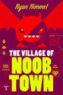 Ryan Rimmel: The Village of Noobtown, Buch