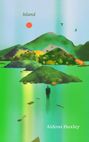 "Island" oben links, "Aldous Huxley" unten rechts. Eine bunte Landschaft mit einem grünen Hügel und einer Figur im Wasser.
