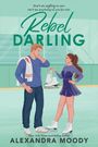 "Rebel Darling" steht oben, darunter "Alexandra Moody". Eine Frau in einem lila Kleid hält Schlittschuhe, ein Mann neben ihr.