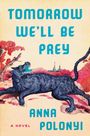 "Tomorrow We'll Be Prey" und "Anna Polonyi". Eine Illustration mit schwarzem Wolf vor roten Bäumen und einer Kirche.