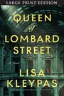 "Large Print Edition. Queen of Lombard Street. A Novel. Lisa Kleypas." Hintergrund: historische Architektur mit Glasdach.