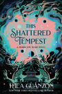 "This Shattered Tempest. A Hurricane Wars Novel. Thea Guanzon. New York Times Bestselling Author." Hintergrund: Fantasievolles Design.