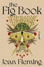 "The Fig Book", "Joan Fleming", "a novel". Illustration zeigt abstrakte Pflanzenformen mit Augen und Blättern.