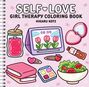 "SELF-LOVE GIRL THERAPY COLORING BOOK, HIKARU KOTZ." Illustrationen: Wecker mit Tulpen, Smoothie, Schminkset, Salat, Buch.