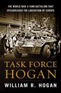 "THE WORLD WAR II TANK BATTALION THAT SPEARHEADED THE LIBERATION OF EUROPE" steht oben. "TASK FORCE HOGAN" darunter. Ein Panzer mit Soldaten, umgeben von jubelnden Menschen im Hintergrund.