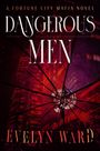 „A Fortune City Mafia Novel: Dangerous Men“ von Evelyn Ward. Zerbrochenes Glas vor einer dunklen Stadtansicht in Rot.