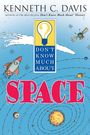 Kenneth C Davis: Don't Know Much about Space, Buch