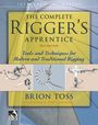 Brion Toss: The Complete Rigger's Apprentice: Tools and Techniques for Modern and Traditional Rigging, Second Edition, Buch