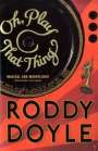Roddy Doyle: Oh, Play That Thing, Buch