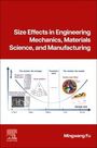Mingwang Fu: Size Effects in Engineering Mechanics, Materials Science, and Manufacturing, Buch