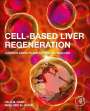 Hala M. Gabr (Professor of Hematology, Department of Clinical Pathology, Cairo University, Egypt): Cell-Based Liver Regeneration, Buch