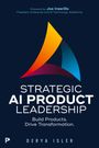 Derya Isler: Strategic AI Product Leadership: Build Products. Drive Transformation., Buch