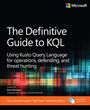 Mark Morowczynski: The Definitive Guide to KQL: Using Kusto Query Language for operations, defending, and threat hunting, Buch