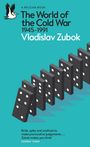 Vladislav Zubok: The World of the Cold War, Buch