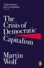 Martin Wolf: The Crisis of Democratic Capitalism, Buch