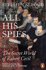 Stephen Alford: All His Spies, Buch