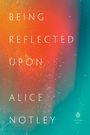 Alice Notley: Being Reflected Upon, Buch