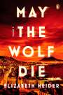 Elizabeth Heider: May the Wolf Die, Buch