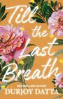 Durjoy Datta: Till the Last Breath, Buch