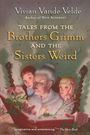 Vivian Vande Velde: Tales from the Brothers Grimm and the Sisters Weird, Buch