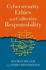 Seumas Miller: Cybersecurity, Ethics, and Collective Responsibility, Buch