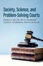 Monica K Miller: Society, Science, and Problem-Solving Courts, Buch