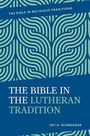 Joy A Schroeder: The Bible in the Lutheran Tradition, Buch