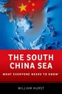 Text: „THE SOUTH CHINA SEA: WHAT EVERYONE NEEDS TO KNOW“. Unten steht „WILLIAM HURST“. Karte des Südchinesischen Meeres mit Chinas Flagge.