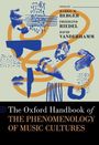 : The Oxford Handbook of the Phenomenology of Music Cultures, Buch