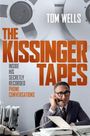 Tom Wells: The Kissinger Tapes, Buch