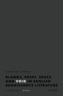 Jonathan Sawday: Blanks, Print, Space, and Void in English Renaissance Literature, Buch