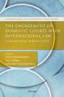 André Nollkaemper: The Engagement of Domestic Courts with International Law, Buch
